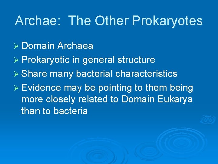 Archae: The Other Prokaryotes Ø Domain Archaea Ø Prokaryotic in general structure Ø Share