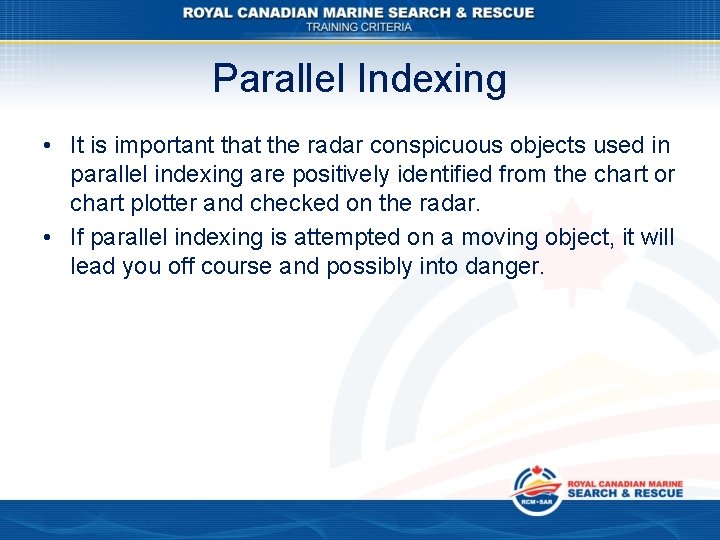 Parallel Indexing • It is important that the radar conspicuous objects used in parallel
