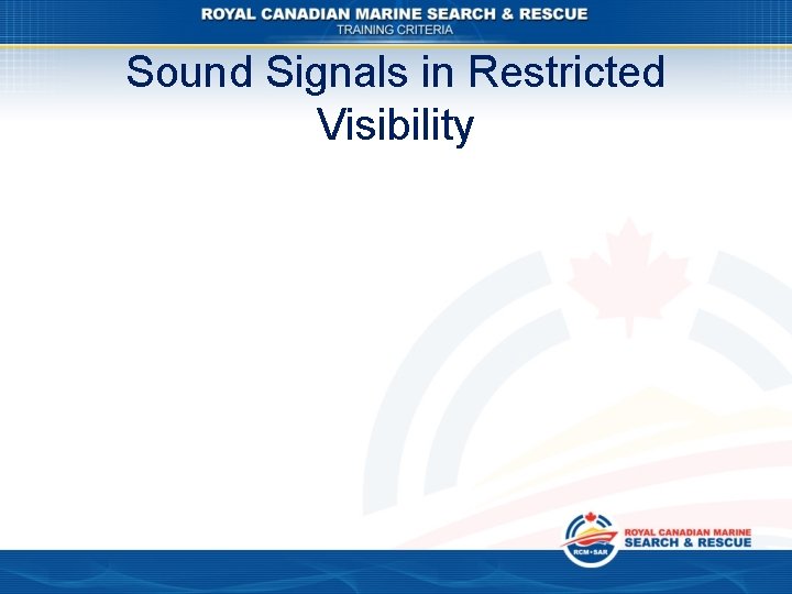 Sound Signals in Restricted Visibility 