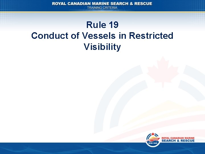 Rule 19 Conduct of Vessels in Restricted Visibility 