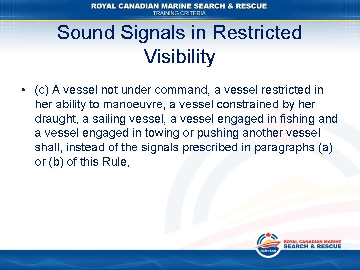 Sound Signals in Restricted Visibility • (c) A vessel not under command, a vessel