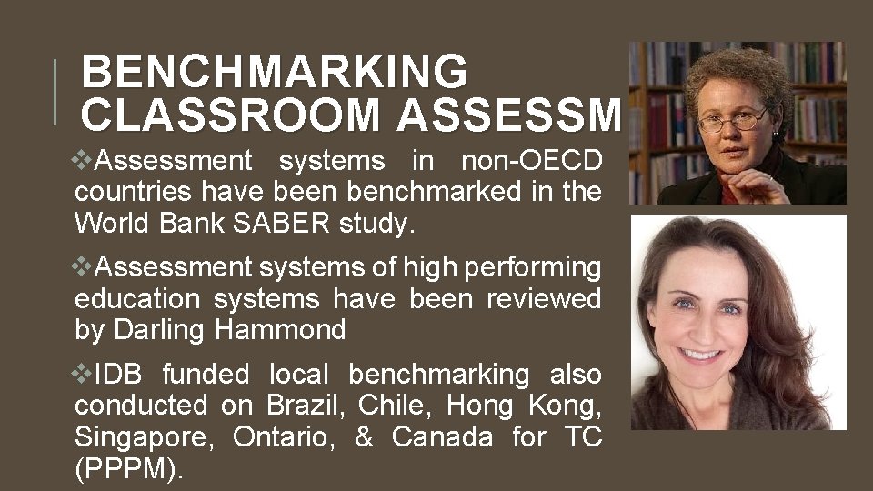 BENCHMARKING CLASSROOM ASSESSMENT v. Assessment systems in non-OECD countries have been benchmarked in the
