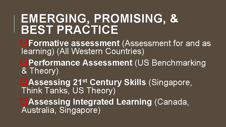 EMERGING, PROMISING, & BEST PRACTICE q. Formative assessment (Assessment for and as Formative assessment