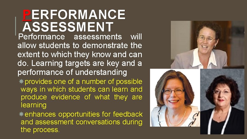 PERFORMANCE ASSESSMENT Performance assessments will allow students to demonstrate the extent to which they