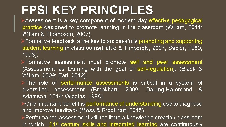 FPSI KEY PRINCIPLES ØAssessment is a key component of modern day effective pedagogical practice