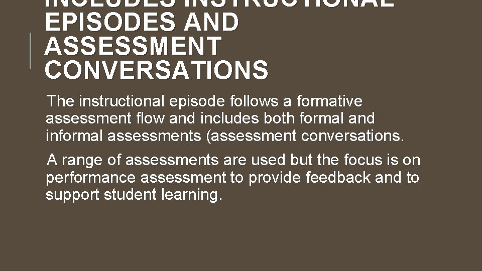 INCLUDES INSTRUCTIONAL EPISODES AND ASSESSMENT CONVERSATIONS The instructional episode follows a formative assessment flow