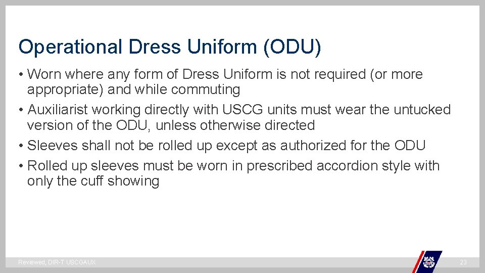 Operational Dress Uniform (ODU) • Worn where any form of Dress Uniform is not