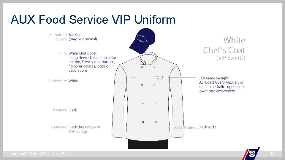 AUX Food Service VIP Uniform ` Approval DIR-H <ADD approval Date> 43 