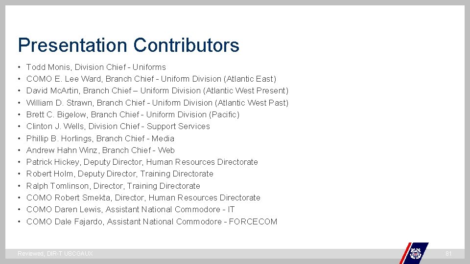 Presentation Contributors • • • • Todd Monis, Division Chief - Uniforms COMO E.