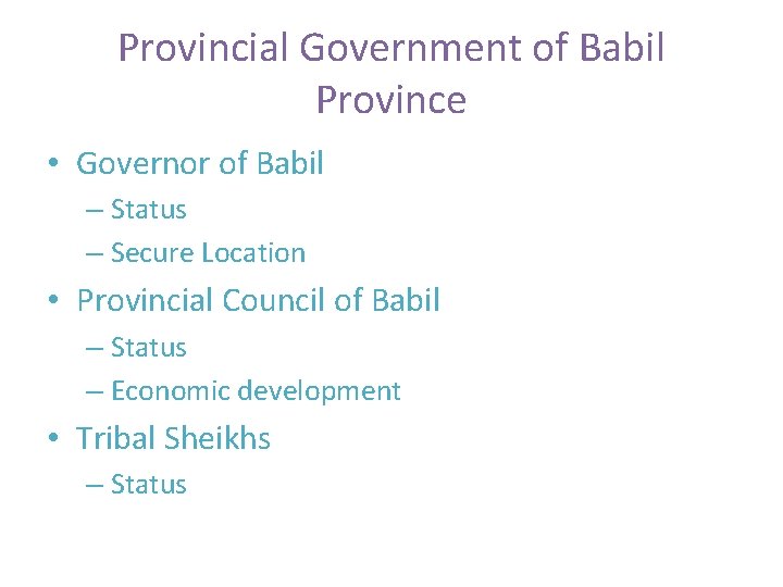 Provincial Government of Babil Province • Governor of Babil – Status – Secure Location