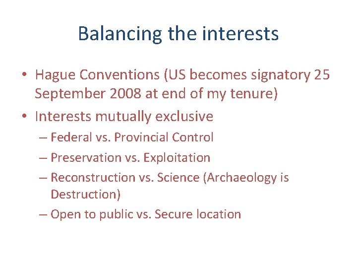 Balancing the interests • Hague Conventions (US becomes signatory 25 September 2008 at end