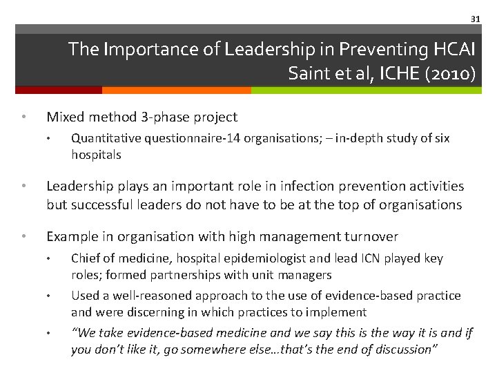 31 The Importance of Leadership in Preventing HCAI Saint et al, ICHE (2010) •