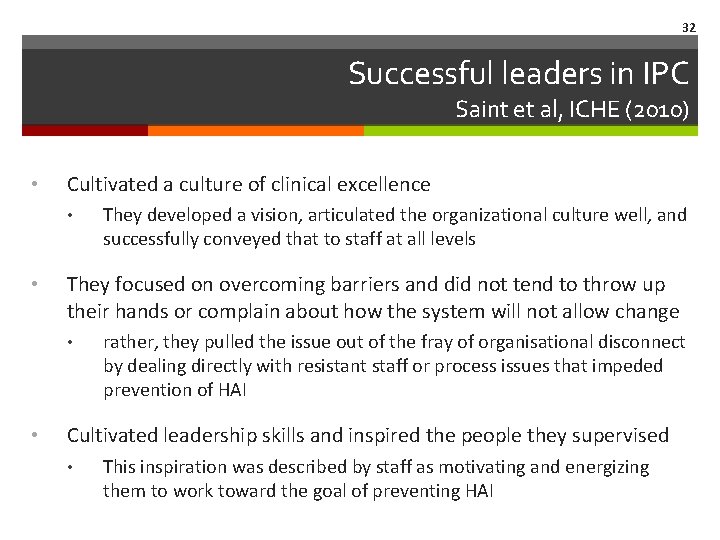 32 Successful leaders in IPC Saint et al, ICHE (2010) • Cultivated a culture