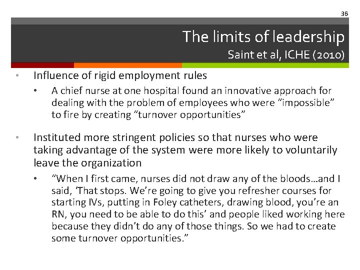 36 The limits of leadership Saint et al, ICHE (2010) • Influence of rigid