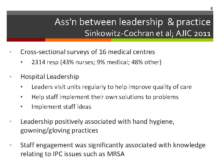 8 Ass’n between leadership & practice Sinkowitz-Cochran et al; AJIC 2011 • Cross‐sectional surveys