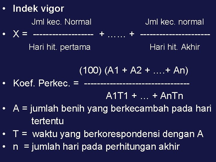  • Indek vigor Jml kec. Normal Jml kec. normal • X = ----------