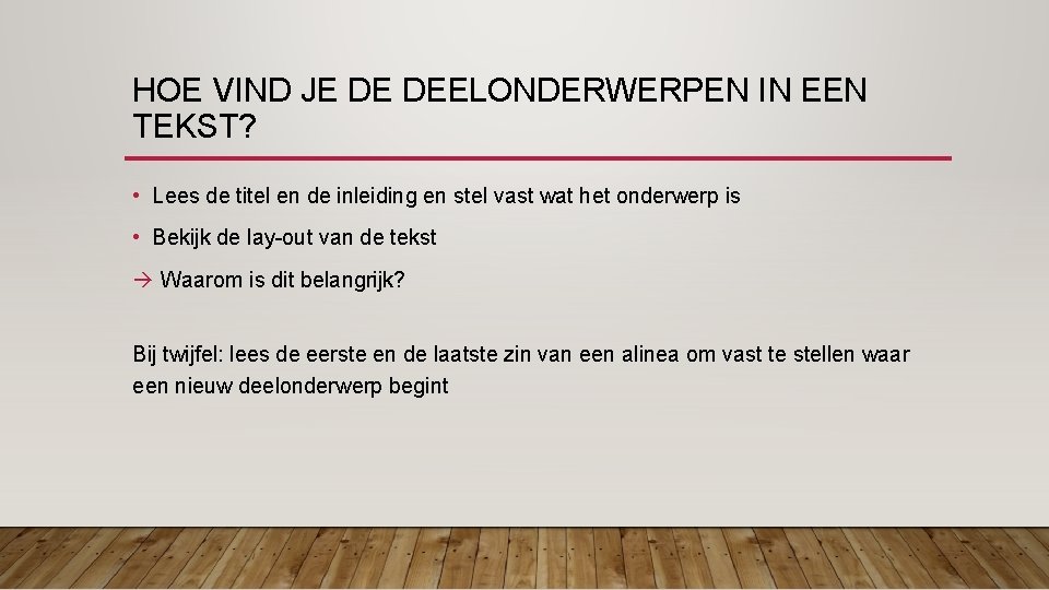 HOE VIND JE DE DEELONDERWERPEN IN EEN TEKST? • Lees de titel en de