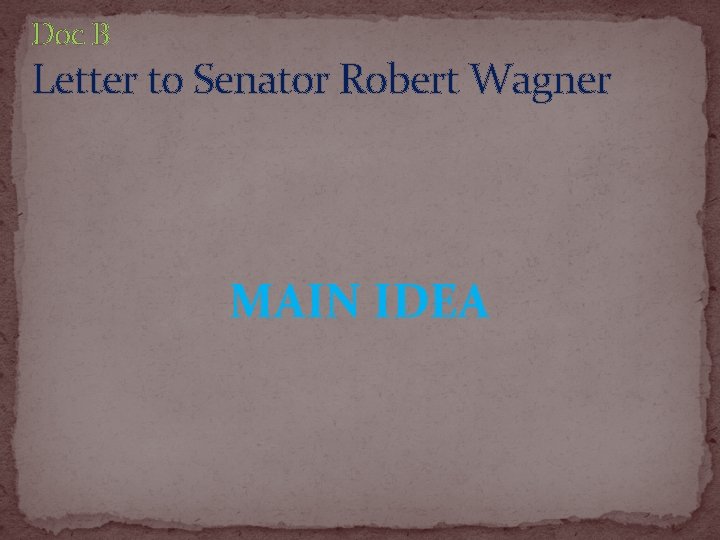 Doc B Letter to Senator Robert Wagner MAIN IDEA 