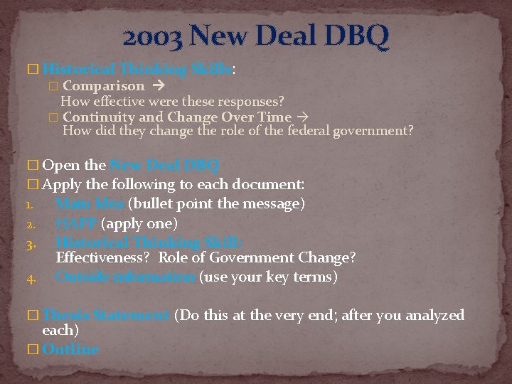 2003 New Deal DBQ � Historical Thinking Skills: � Comparison How effective were these