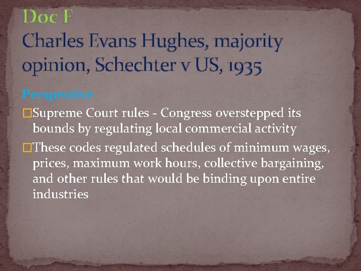 Doc F Charles Evans Hughes, majority opinion, Schechter v US, 1935 Perspective �Supreme Court