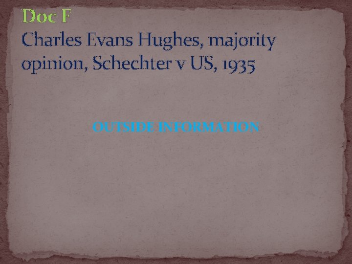 Doc F Charles Evans Hughes, majority opinion, Schechter v US, 1935 OUTSIDE INFORMATION 