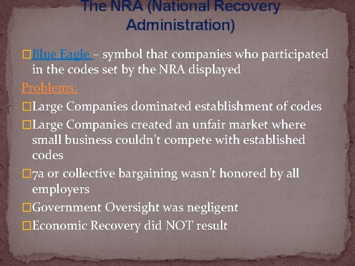 The NRA (National Recovery Administration) �Blue Eagle – symbol that companies who participated in