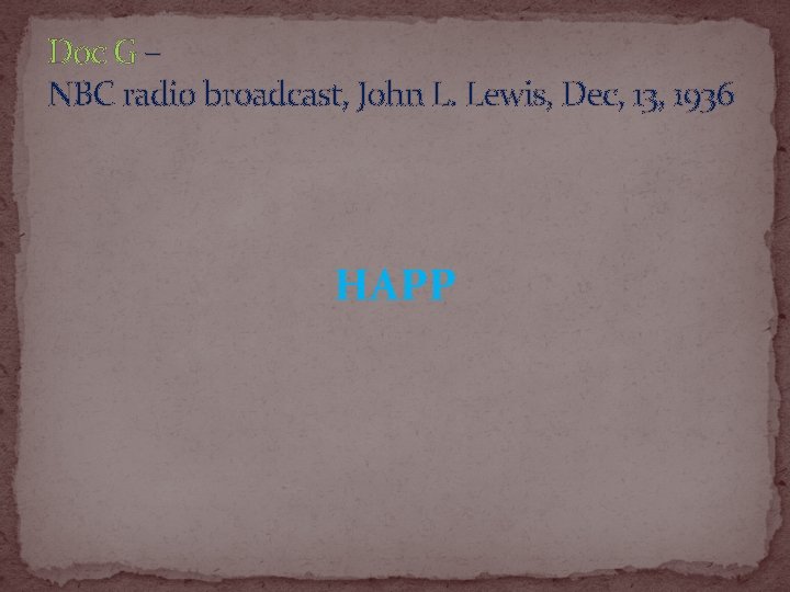 Doc G – NBC radio broadcast, John L. Lewis, Dec, 13, 1936 HAPP 