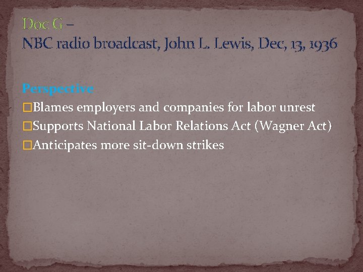 Doc G – NBC radio broadcast, John L. Lewis, Dec, 13, 1936 Perspective �Blames