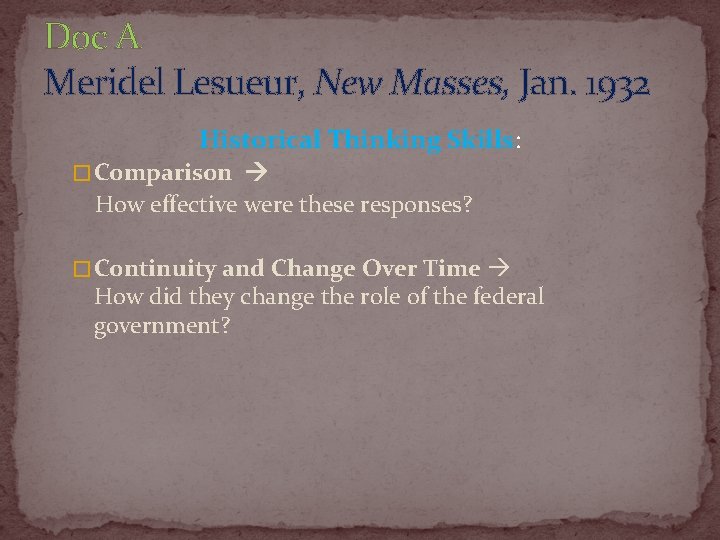 Doc A Meridel Lesueur, New Masses, Jan. 1932 Historical Thinking Skills: � Comparison How