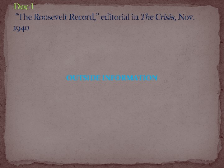 Doc I – “The Roosevelt Record, ” editorial in The Crisis, Nov. 1940 OUTSIDE