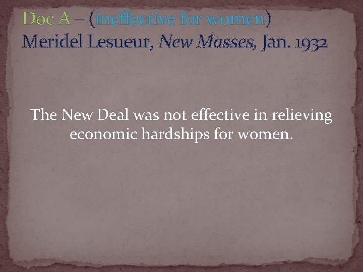 Doc A – (ineffective for women) Meridel Lesueur, New Masses, Jan. 1932 The New