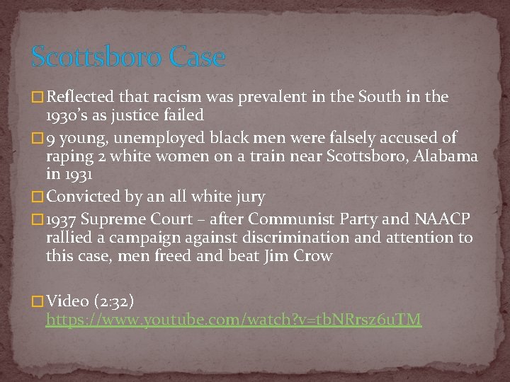 Scottsboro Case � Reflected that racism was prevalent in the South in the 1930’s