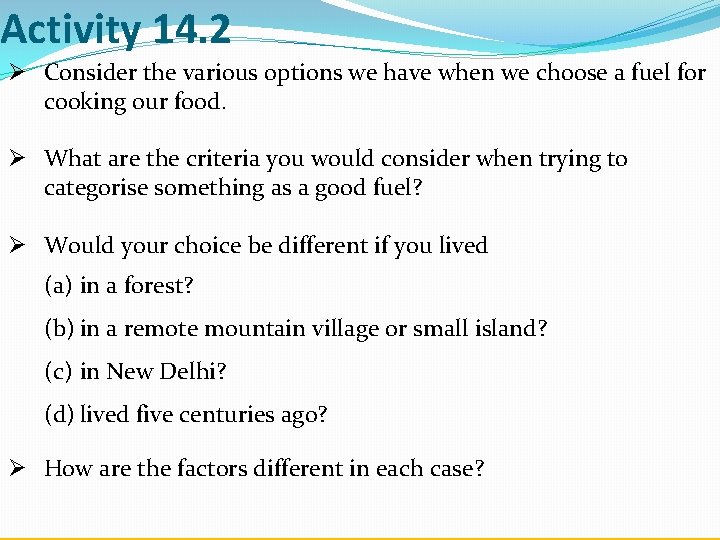 Activity 14. 2 Ø Consider the various options we have when we choose a