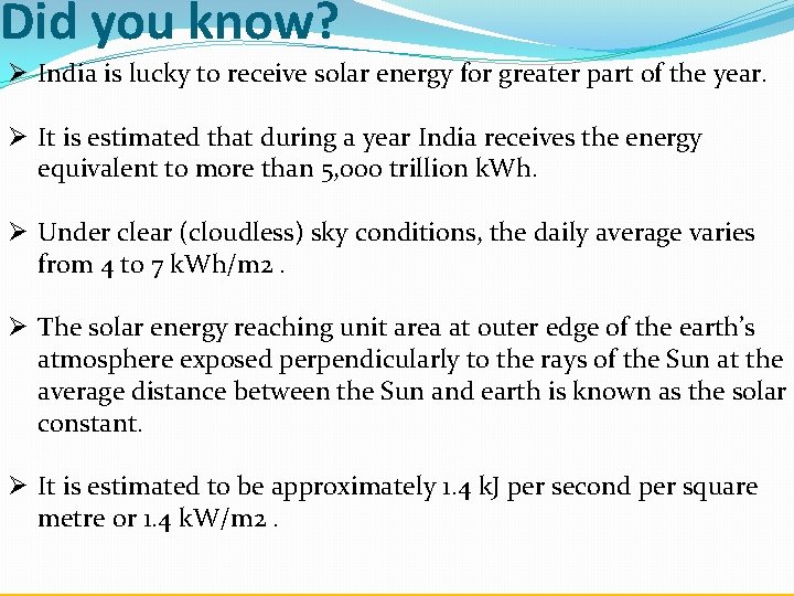 Did you know? Ø India is lucky to receive solar energy for greater part