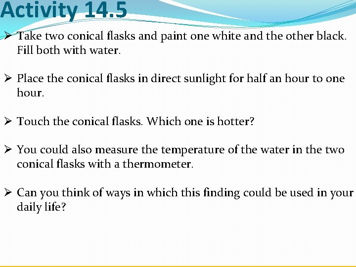 Activity 14. 5 Ø Take two conical flasks and paint one white and the