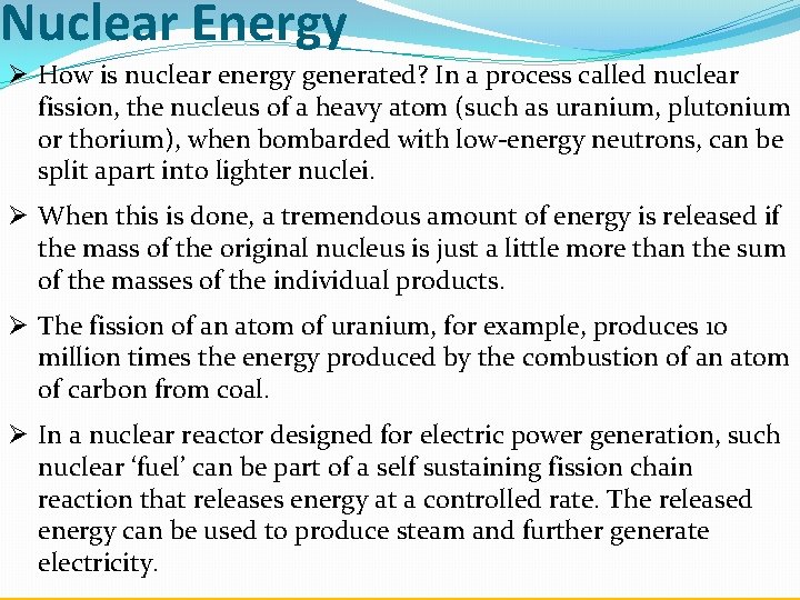 Nuclear Energy Ø How is nuclear energy generated? In a process called nuclear fission,