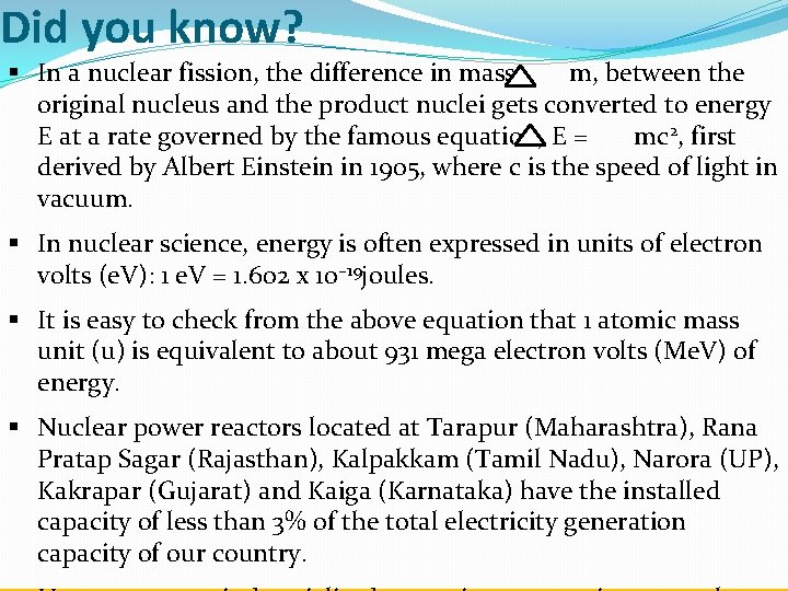 Did you know? § In a nuclear fission, the difference in mass, m, between