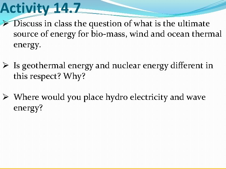 Activity 14. 7 Ø Discuss in class the question of what is the ultimate