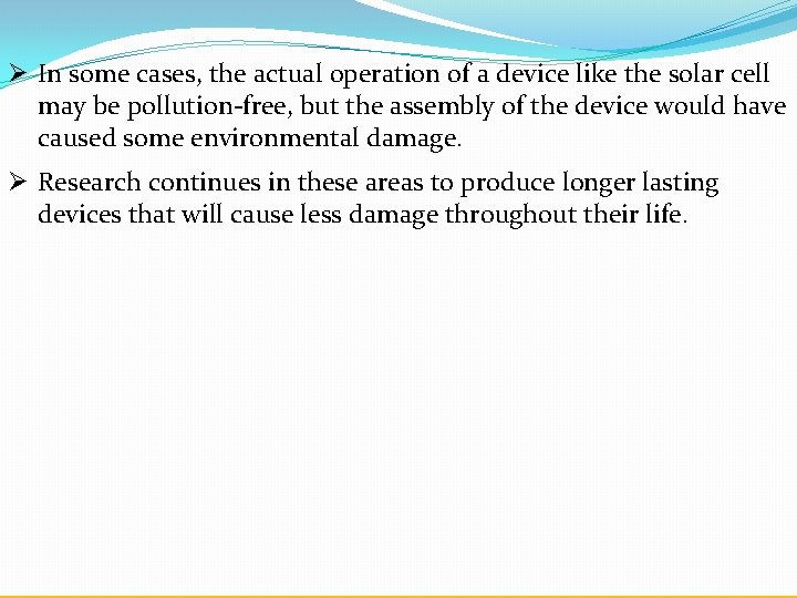 Ø In some cases, the actual operation of a device like the solar cell