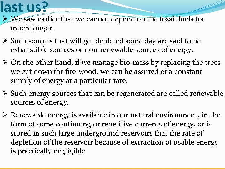 last us? Ø We saw earlier that we cannot depend on the fossil fuels