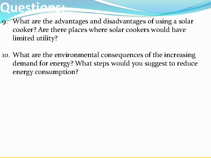 Questions: 9. What are the advantages and disadvantages of using a solar cooker? Are