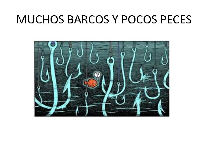 MUCHOS BARCOS Y POCOS PECES 