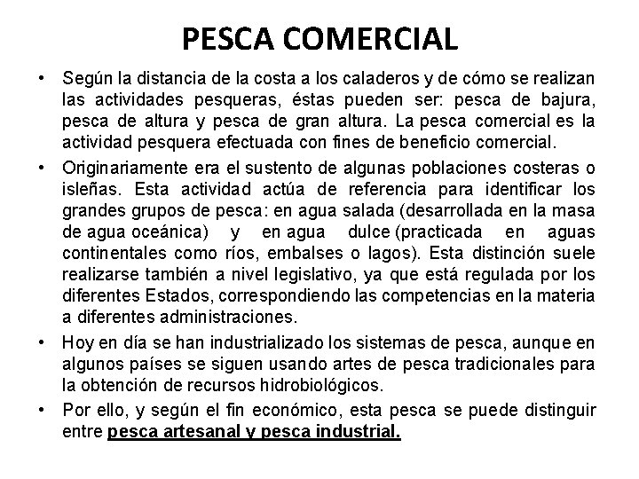 PESCA COMERCIAL • Según la distancia de la costa a los caladeros y de