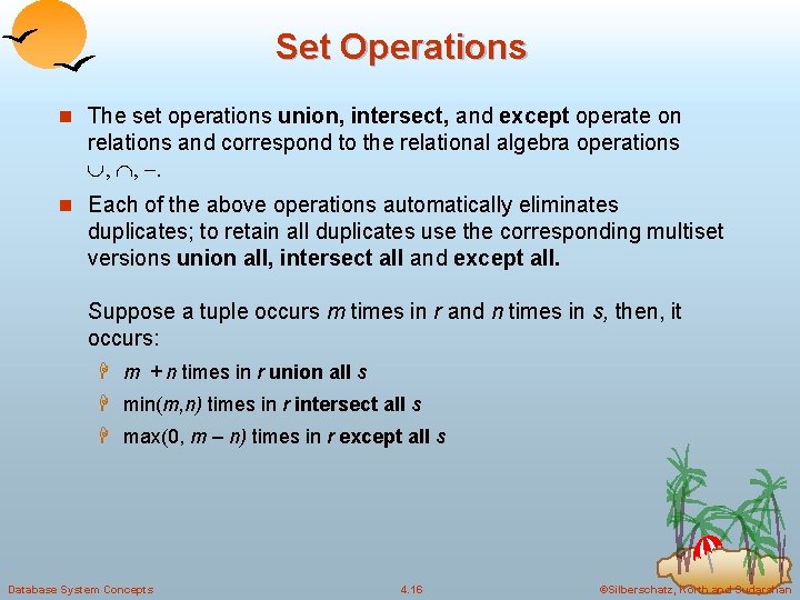 Set Operations n The set operations union, intersect, and except operate on relations and Set Operations n The set operations union, intersect, and except operate on relations and
