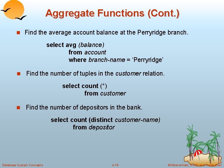 Aggregate Functions (Cont. ) n Find the average account balance at the Perryridge branch. Aggregate Functions (Cont. ) n Find the average account balance at the Perryridge branch.