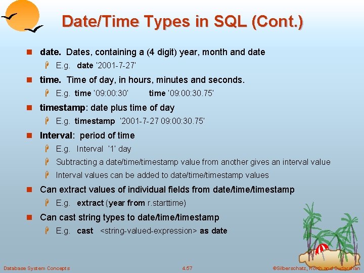 Date/Time Types in SQL (Cont. ) n date. Dates, containing a (4 digit) year, Date/Time Types in SQL (Cont. ) n date. Dates, containing a (4 digit) year,