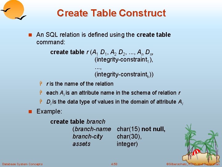 Create Table Construct n An SQL relation is defined using the create table command: Create Table Construct n An SQL relation is defined using the create table command: