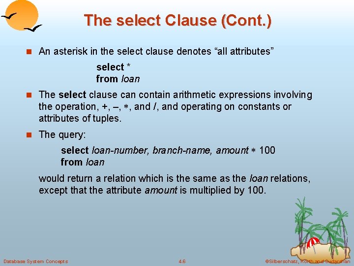The select Clause (Cont. ) n An asterisk in the select clause denotes “all The select Clause (Cont. ) n An asterisk in the select clause denotes “all