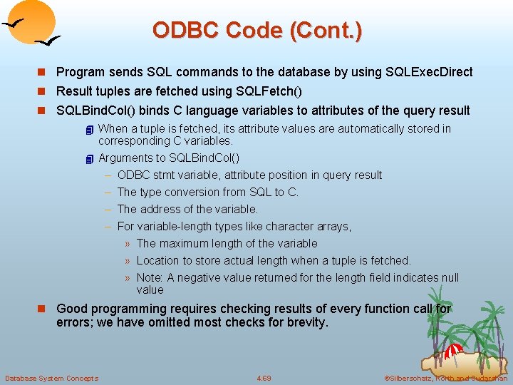 ODBC Code (Cont. ) n Program sends SQL commands to the database by using ODBC Code (Cont. ) n Program sends SQL commands to the database by using