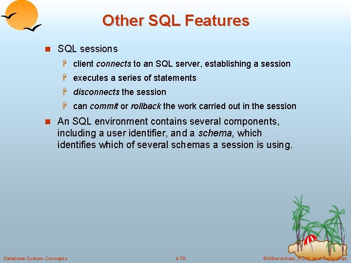 Other SQL Features n SQL sessions H client connects to an SQL server, establishing Other SQL Features n SQL sessions H client connects to an SQL server, establishing